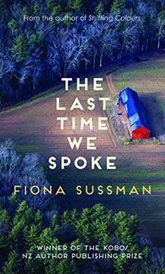 The Last Time We Spoke by Fiona Sussman book cover with scene of house and field from above