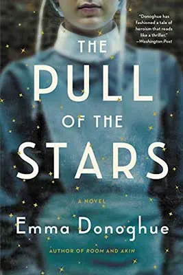 The Pull of the Stars by Emma Donoghue book cover with torso of person up to their lips in white apron and bonnet