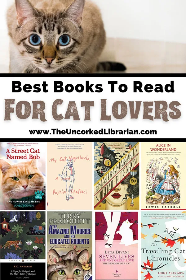 Best books about cats and novels about cats Pinterest pin with photo of brown and white short-haired cat with blue eyes and book covers for A Street Cat Named Bob, My Cat Yugoslavia, The Master & Margarita, Alice In Wonderland, The Travelling Cat Chronicles, Seven Lives and one great live, The Amazing Maurice and his Educated Rodents, and A Tiger for Malgudi