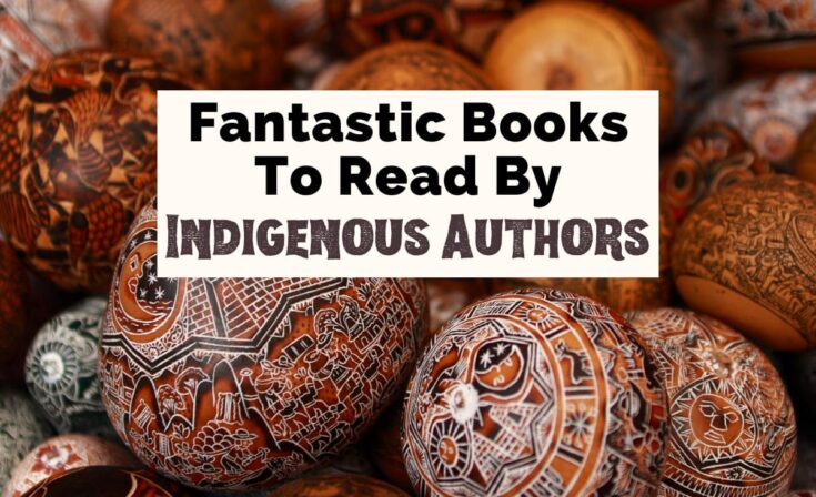 15 Remarkable Books By Indigenous Authors - The Uncorked Librarian