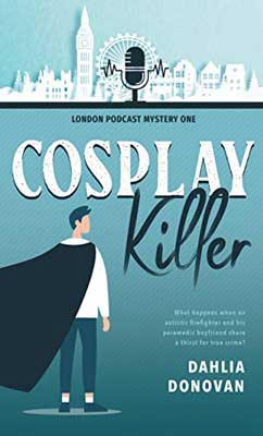 Cosplay Killer by Dahlia Donovan book cover with illustrated man in white shirts, jeans, and black cape on blue background