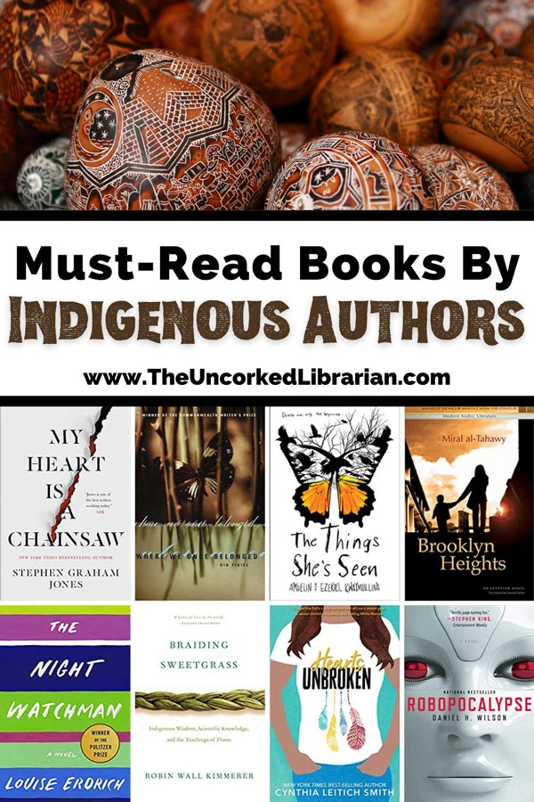 Indigenous Books and Writers Pinterest pin with photo of South American brown colored handicraft goods with art with book covers for My heart is a chainsaw, the things she's seen, Brooklyn Heights, The Night watchman, braiding sweetgrass, Heart Unbroken, and Robopocalypse