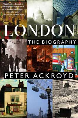 London: The Biography by Peter Ackroyd book cover with 12 photo images of scenes from London including the London Eye, people, historic buildings, and people 