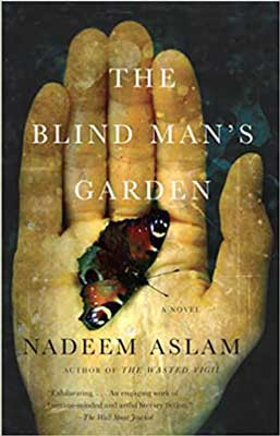 The Blind Man's Garden by Nadeem Aslam book cover with white-tan hand holding a green, orange, and brown butterfly