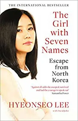 The Girl with Seven Names: A North Korean Defector’s Story by Hyeonseo Lee, with David John book cover with portrait of young Korean woman with medium length dark hair and fair complexion