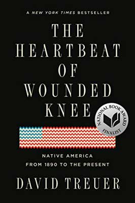 The Heartbeat Of Wounded Knee by David Treuer book cover with America flag and National Book Award finalist sticker on black background