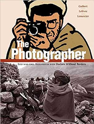 The Photographer by Emmanuel Guibert, Didier Lefèvre, and Fréderic Lemercier book cover with illustrated image of male with glasses taking pictures on top and black and white photo on bottom