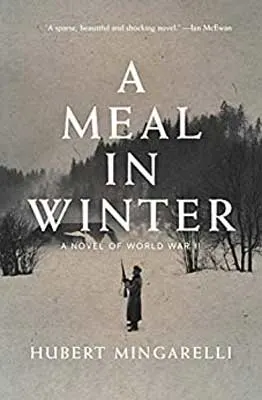 A Meal in Winter by Hubert Mingarelli, translated by Sam Taylor book cover with soldier with gun in snowy landscape with trees