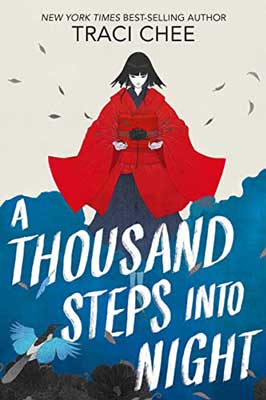 A Thousand Steps into Night by Traci Chee book cover with Asian woman with short hair in red tunic and blue landscape with birds around her