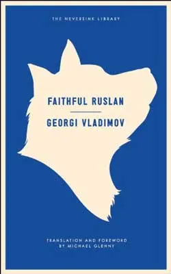 Faithful Ruslan by Georgi Vladimov, translated by Michael Glenny book cover with white dog shape on blue background