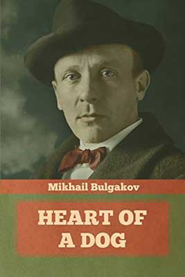 Heart of a Dog by Mikhail Bulgakov book cover with white man's face wearing hat, suit jacket, and red bow tie over white collared shirt
