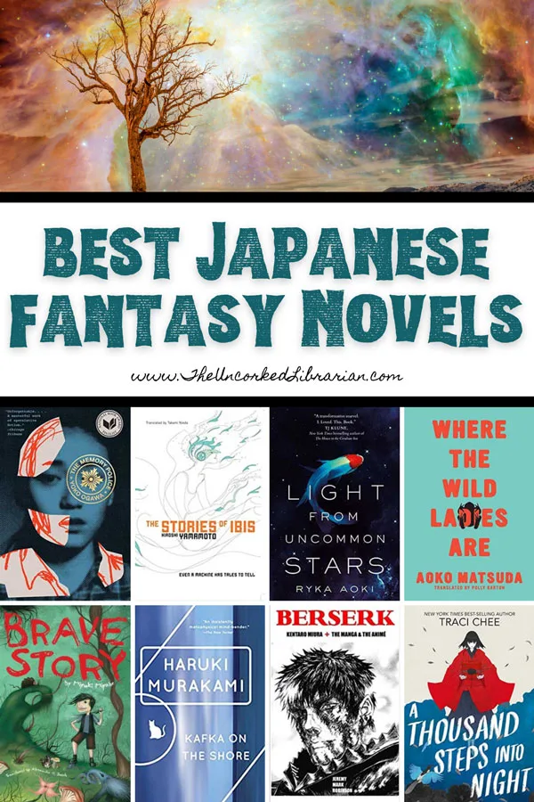 Japanese Fantasy Books Pinterest pin with image of fantastical setting with bare brown tree next to blue water with sky filled with oranges, greens, pinks, and blues with book covers for The stories of ibis, light from uncommon stars, where the wild ladies are, berserk, a thousand steps into night, kafka on the shore, the memory police, and brave story