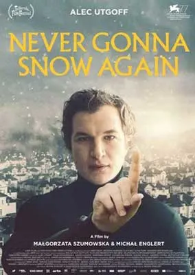 Never Gonna Snow Again Movie Poster with image of white man with brown hair holding up pointer finger and city behind him