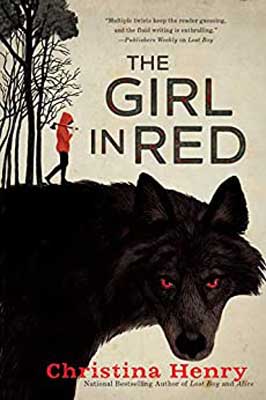 The Girl in Red by Christina Henry book cover with black dog or wolf with rred eyes and person walking out of forest in red hoodie