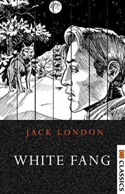 White Fang by Jack London book cover with illustrated man in wild with wolves