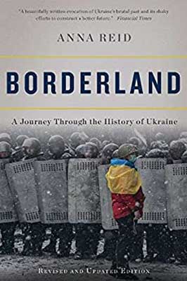 Borderland: A Journey Through the History of Ukraine by Anna Reid book cover with person in red and yellow jacket standing in front of police wall with shields