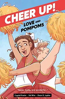 Cheer Up! Love and Pompoms by Crystal Frasier and Val Wise book cover with two cheerleaders in red and white waving orange pom poms in the air
