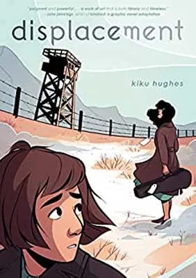 Displacement by Kiku Hughes book cover with illustrated two people walking away from each other but both looking back and fire tower along fence in the background