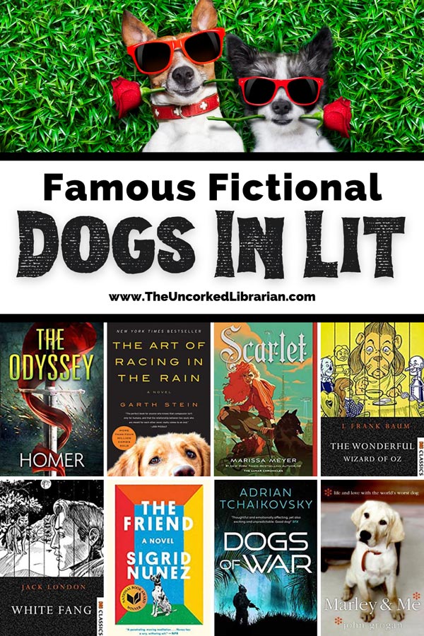 Famous Fictional Dogs Pinterest pin with two dogs wearing red sunglasses with a red flower in their mouths with book covers for The Odyssey, The Art of racing in the rain, scarlet, the wondering wizard of oz, white fang, the friend, marley and me, and dogs of war