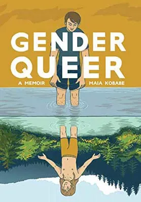Gender Queer: A Memoir by Maia Kobabe book cover with illustration of person standing in water and looking in to see a different reflection in woods