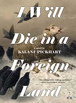 I Will Die in a Foreign Land by Kalani Pickhart book cover with bleating sheep surrounded by black birds