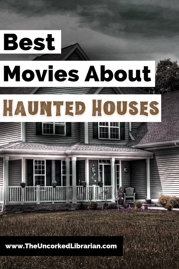 Movies About Haunted Houses Pinterest Pin with image of white grayish house with dark shutters and muted green grass with dark gray tinted sky with clouds