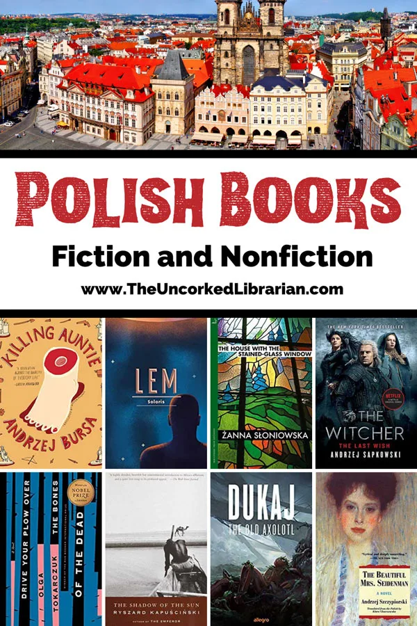 Polish Novels Books Authors Pinterest pin with image of Prague and book covers for Killing Auntie, Lem, The Witcher, The House With the Stained Glass Window, Drive Your Plow Over the Bones, The Old Axolotl, and the Beautiful Mrs. Seidenman