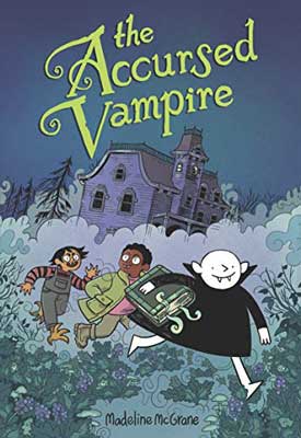 The Accursed Vampire by Madeline McGrane book cover witth illustrated haunted house, vampire, and two young people following behind the vampire
