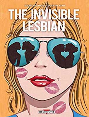 The Invisible Lesbian by Sandrine Revel book cover with illustrated white person's face with blonde hair and sunglasses reflecting two people kissing