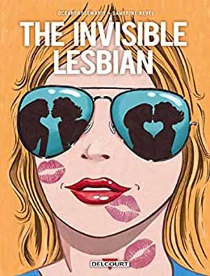 The Invisible Lesbian by Sandrine Revel book cover with illustrated white person's face with blonde hair and sunglasses reflecting two people kissing