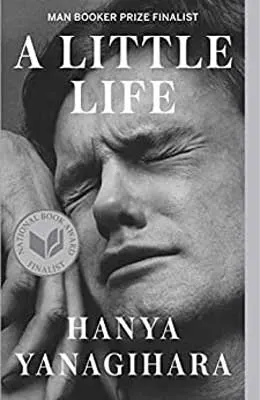 A Little Life by Hanya Yanagihara book cover with black and white image of person squinting in what looks to be like a painful way or in anguish