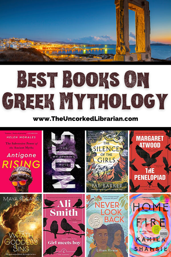 Books On Greek Mythology Pinterest pin with Greek island of Naxos and arch temple for Apollo and book covers for Home Fire, Never look back, girl meets boy, wrath goddess sing, the penelopiad, the silence of the girls, The whispering muse, and antigone rising