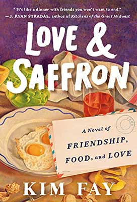 Love and Saffron by Kim Fay book cover with two over easy eggs on plate and drink and lettuce on table