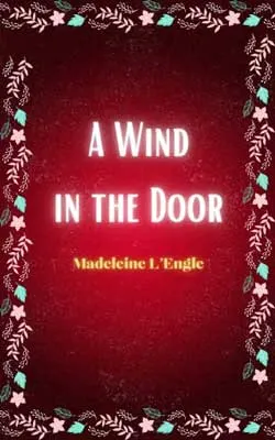 A Wind in the Door by Madeleine L’Engle book cover with red background and border with pink stars, green kite shape, and leaves