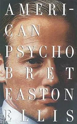 American Psycho by Bret Easton Ellis book cover with white person's face and brownish blonde hair