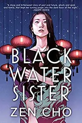 Black Water Sister by Zen Cho book cover with illustrated person with long black hair surrounded by hanging red lanterns