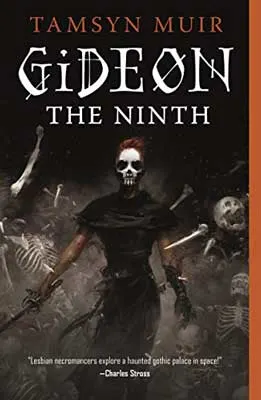 Gideon the Ninth by Tamsyn Muir book cover with person with skull face wearing black and carrying weapons 