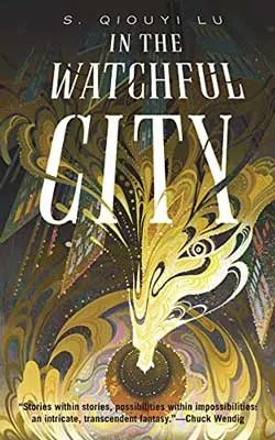 In the Watchful City by S. Qiouyi Lu book cover with golden plume rising from center of image on ground