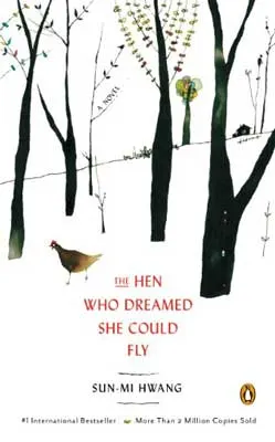 The Hen Who Dreamed She Could Fly by Sun-mi Hwang book cover with hen walking on white ground through forest of trees