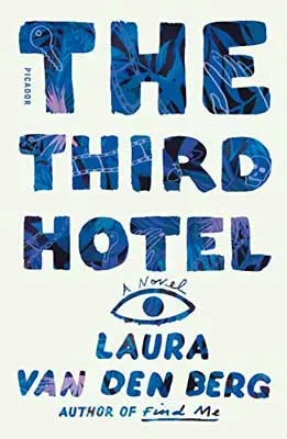 The Third Hotel by Laura van den Berg book cover with blue title on white background and illustration of an eye