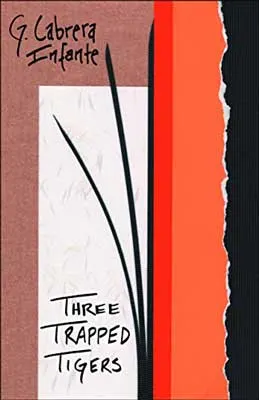 Three Trapped Tigers by Guillermo Cabrera Infante book cover with white rectangle and orange and red half rectangles