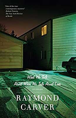 What We Talk About When We Talk About Love by Raymond Carver book cover with side of house with light on and driveway with tire marks in snow