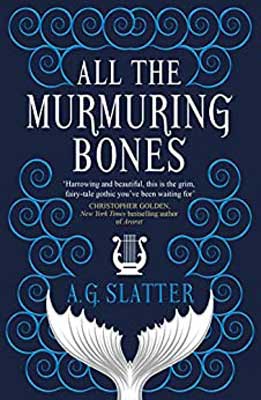 All the Murmuring Bones by A.G. Slatter book cover with white mermaid tail on blue background