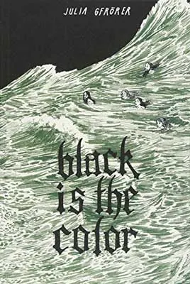 Black is the Color by Julia Gfrörer book cover with 5 people swimming in green white illustrated waves in water