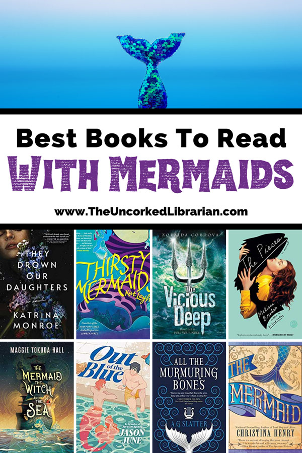 Books About Mermaids Pinterest pin with purple and blue mermaid tail and book covers for They Drown Our Daughters, Thirsty Mermaid, The Vicious Deep, The Pisces, The Mermaid The Witch and the Sea, Out of the Blue, All the Murmuring Bones, and The Mermaid