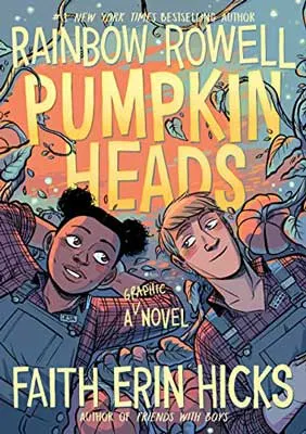 Pumpkinheads by Rainbow Rowell and Faith Erin Hicks book cover with young Black woman and young white blonde man with pumpkins and vines around them