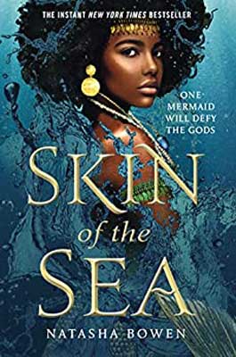 Skin of the Sea by Natasha Bowen with Black female mermaid in blue-ish green and with gold earrings