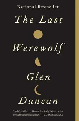 The Last Werewolf by Glen Duncanbook cover with different phases of the moon in tan on black background
