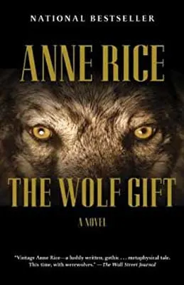 The Wolf Gift by Anne Rice book cover with wolf face with light and dark brown fur and yellow eyes