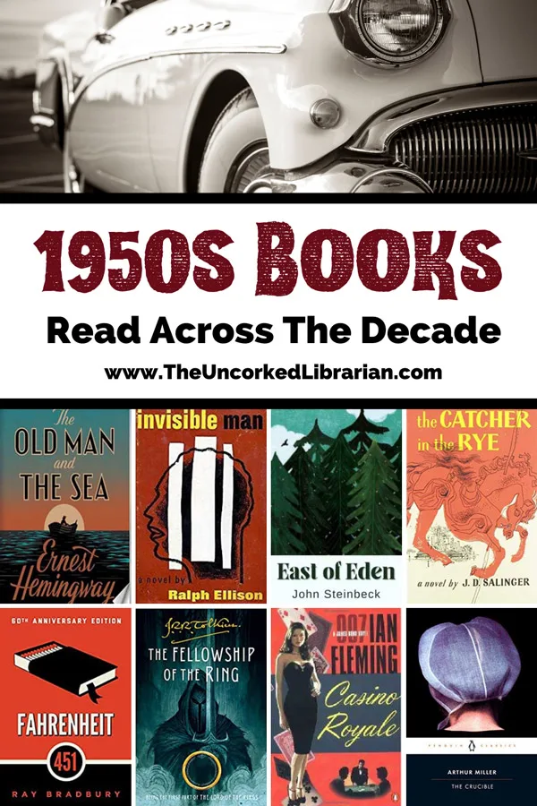 1950s Books Pinterest pin with black and white image of old car from that time period and books from the 50s like Fahrenheit 451, The Fellowship of the ring, Casino Royale, The Crucible, East of Eden, The Catcher in the Rye, Invisible Man, The Old Man and The Sea